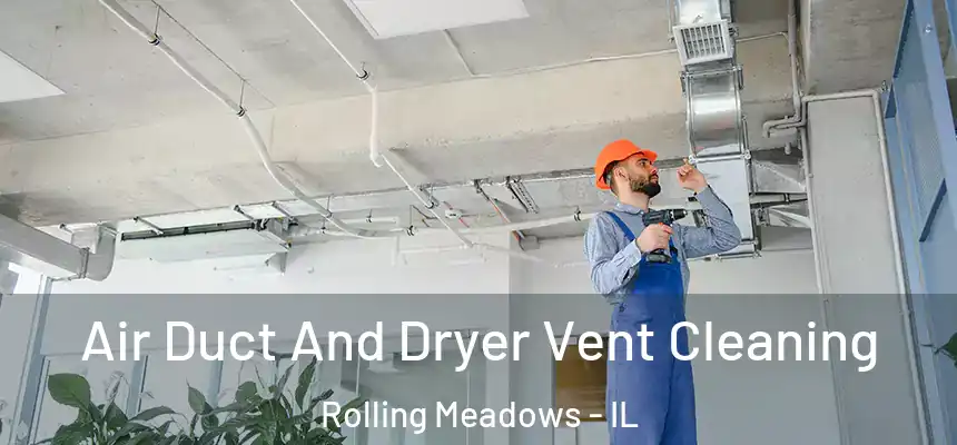  Air Duct And Dryer Vent Cleaning Rolling Meadows - IL