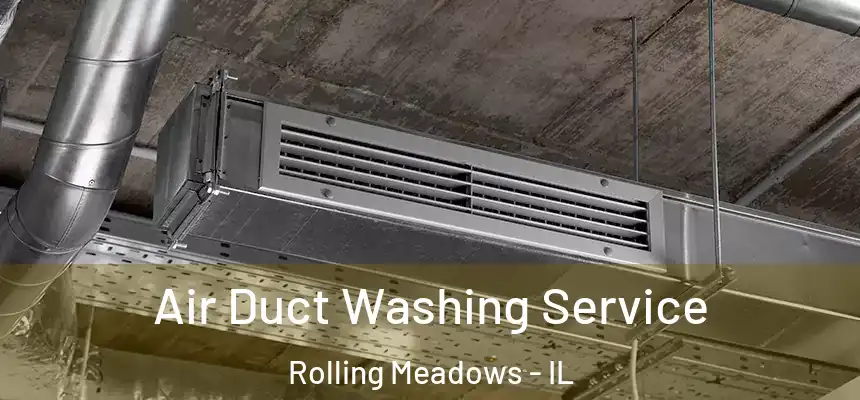 Air Duct Washing Service Rolling Meadows - IL