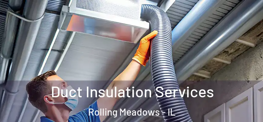 Duct Insulation Services Rolling Meadows - IL