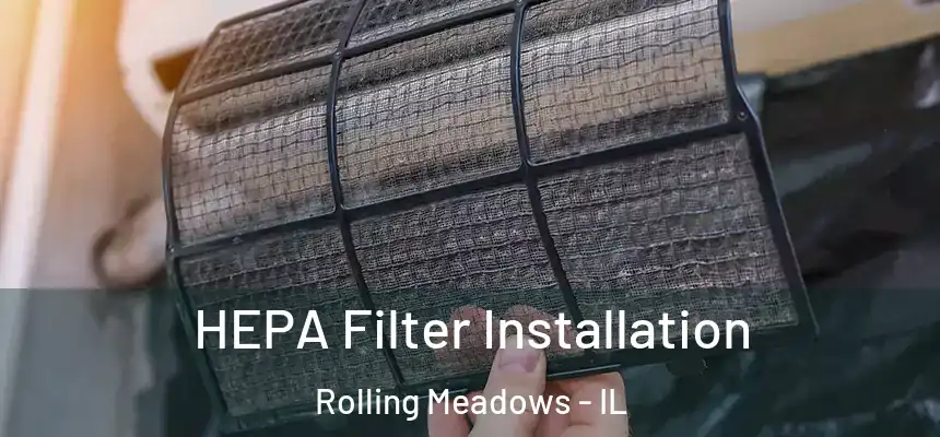 HEPA Filter Installation Rolling Meadows - IL