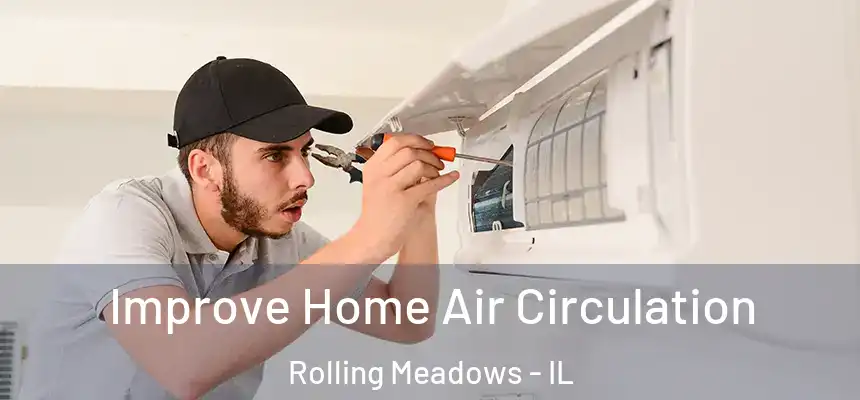  Improve Home Air Circulation Rolling Meadows - IL