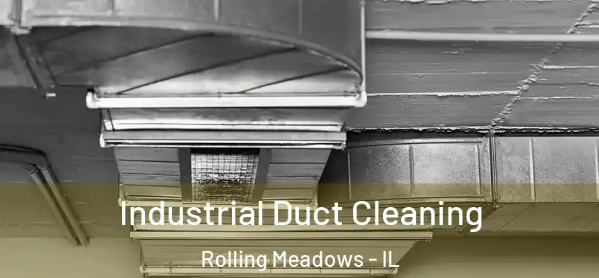 Industrial Duct Cleaning Rolling Meadows - IL