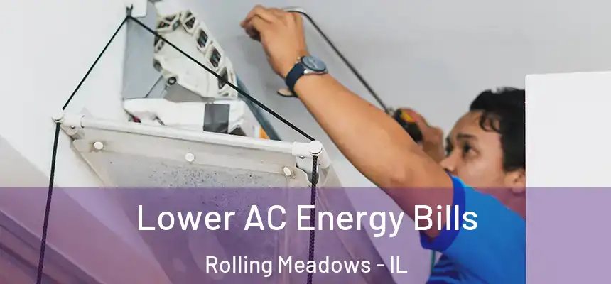  Lower AC Energy Bills Rolling Meadows - IL