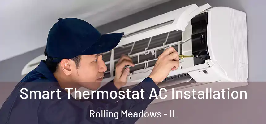  Smart Thermostat AC Installation Rolling Meadows - IL